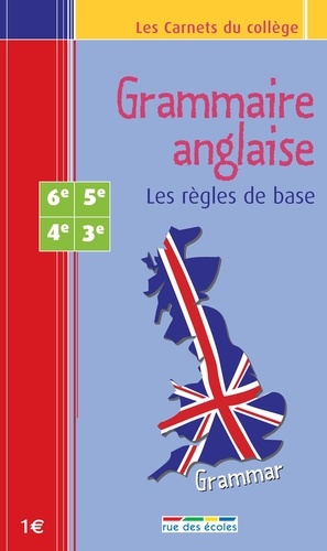 Grammaire Anglaise - Les Règles De Base 6e-5e-4e-3e