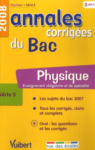 Physique Série S - Annales Corrigées Du Bac - Edition 2008