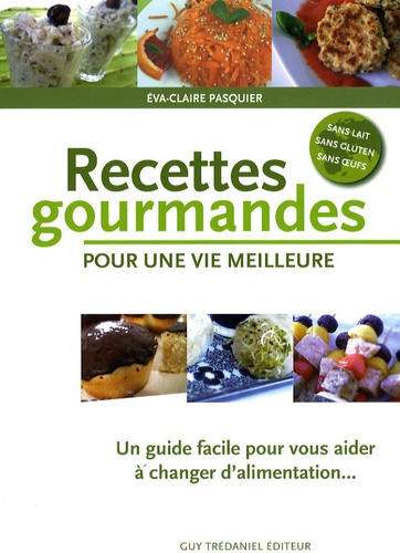 Recettes Gourmandes Pour Une Vie Meilleure - Un Guide Pratique Pour Vous Aider À Changer D'alimentation