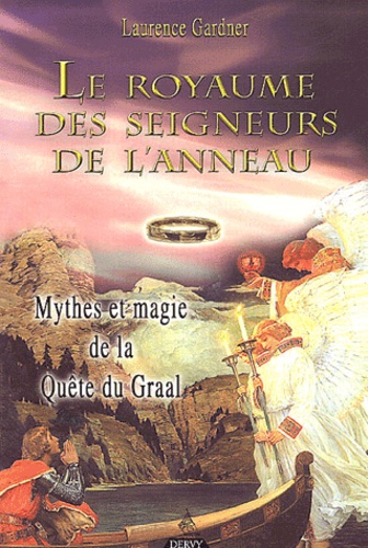 Le Royaume Des Seigneurs De L'anneau - Mythes Et Magie De La Quête Du Graal