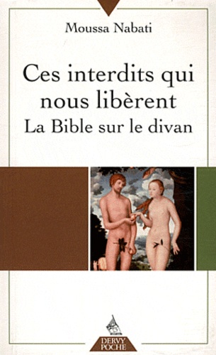 Ces Interdits Qui Nous Libèrent - La Bible Sur Le Divan
