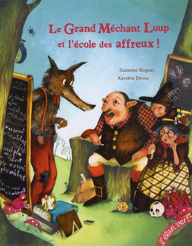Le Grand Méchant Loup Et L'école Des Affreux !