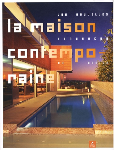 La Maison Contemporaine - Les Nouvelles Tendances Du Design