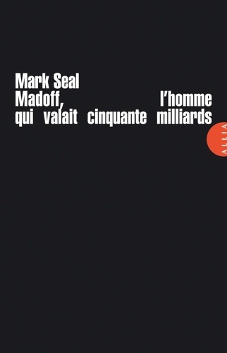 Madoff, L'homme Qui Valait Cinquante Milliards