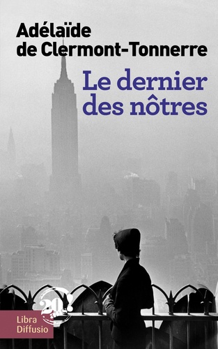 Le Dernier Des Nôtres - Une Histoire D'amour Interdite, À L'époque Où Tout Était Permis