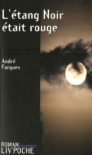 L'étang Noir Était Rouge