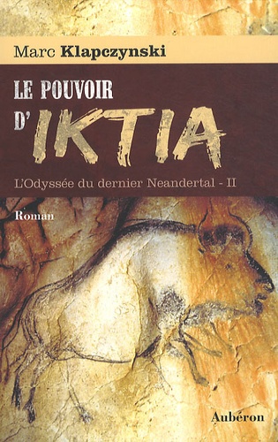 L'odyssée Du Dernier Néandertal Tome 2 - Le Pouvoir D'iktia