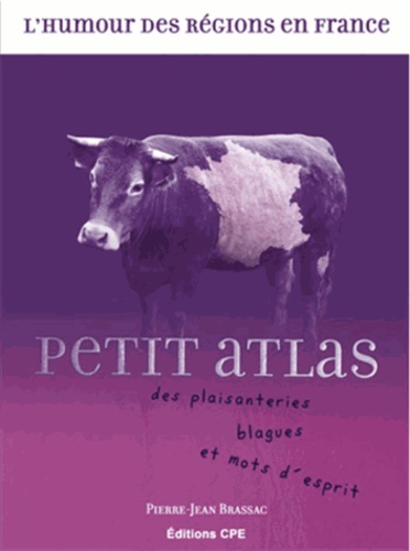 Petit Atlas Des Plaisanteries, Blagues Et Mots D'esprit