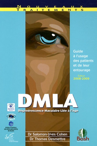 Dmla (Dégénérescence Maculaire Liée À L'age) - Guide À L'usage Des Patients Et De Leur Entourage