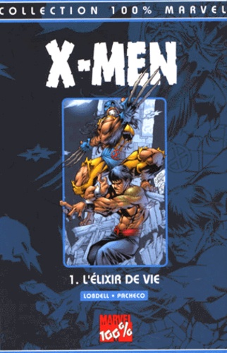 X-Men Tome 1 : L'élixir De Vie