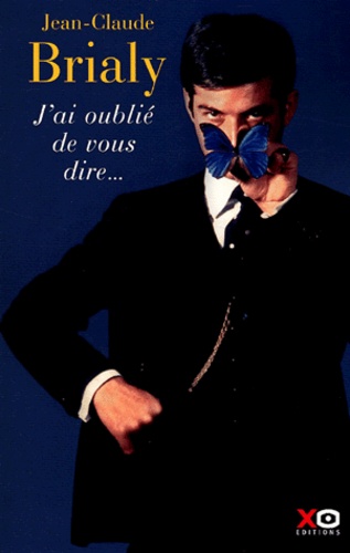 J'ai Oublié De Vous Dire