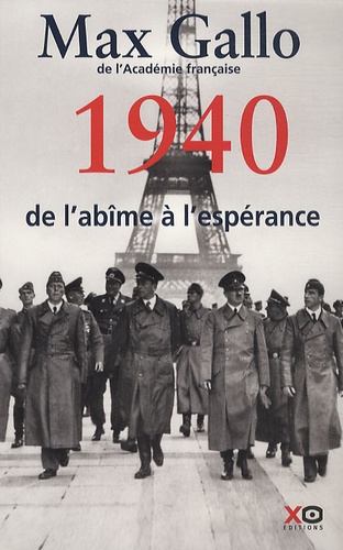 Une Histoire De La Deuxième Guerre Mondiale - Tome 1, 1940, De L'abîme À L'espérance