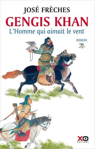 Gengis Khan Tome 1 - L'homme Qui Aimait Le Vent