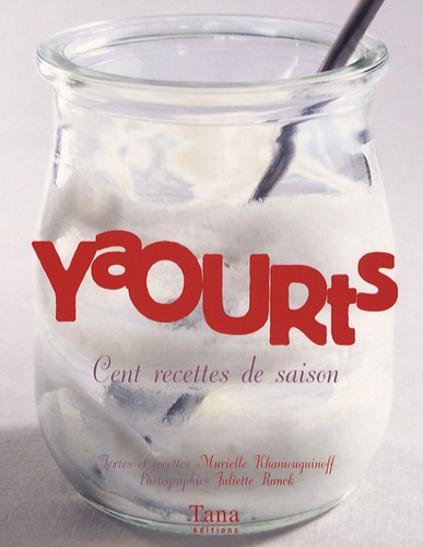 Yaourts - Cent Recettes De Saison