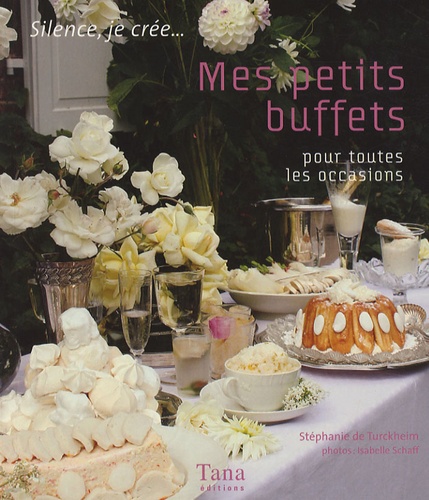 Mes Petits Buffets Pour Toutes Les Occasions