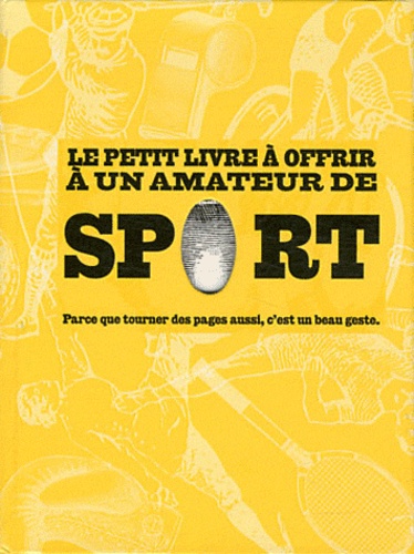 Le Petit Livre À Offrir À Un Amateur De Sport - Parce Que Tourner Des Pages Aussi, C'est Un Beau Geste