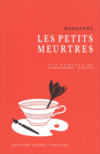 Les Petits Meurtres - Une Enquête Du Commissaire Raffini