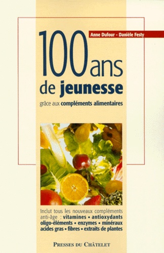 100 Ans De Jeunesse Grâce Aux Compléments Alimentaires