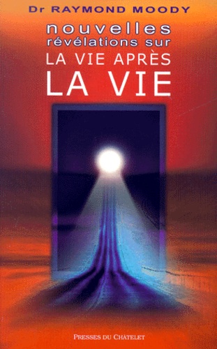 Nouvelles Révélations Sur La Vie Après La Vie