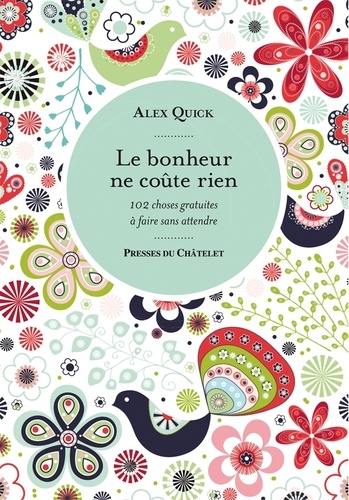 Le Bonheur Ne Coûte Rien - 102 Choses Gratuites À Faire Sans Attendre