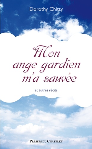 Mon Ange Gardien M'a Sauvée - Et Autres Récits