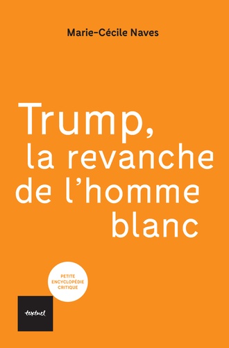 Trump, La Revanche De L'homme Blanc