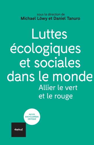 Luttes Écologiques Et Sociales Dans Le Monde - Allier Le Vert Et Le Rouge