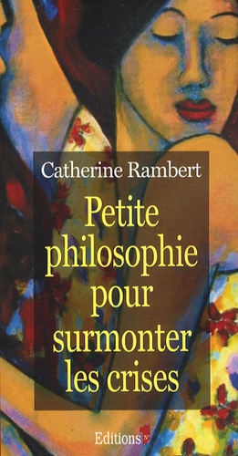 Petite Philosophie Pour Surmonter Les Crises