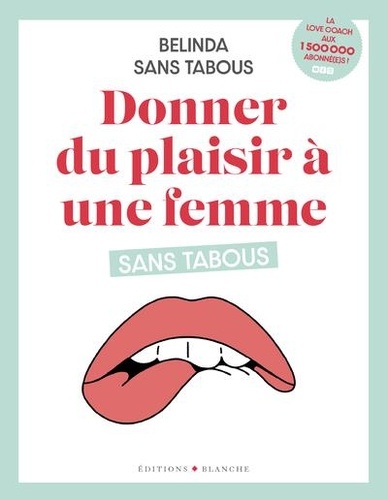 Donner Du Plaisir À Une Femme Sans Tabous