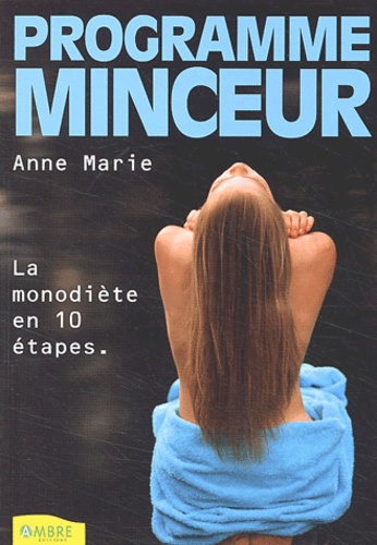 Programme Minceur - Fondre En 10 Étapes Grâce À La Monodiète