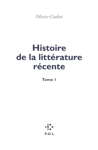 Histoire De La Littérature Récente - Tome 1