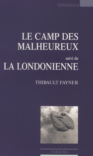 Le Camp Des Malheureux Suivi De La Londonienne
