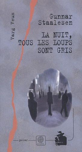 La Nuit, Tous Les Loups Sont Gris