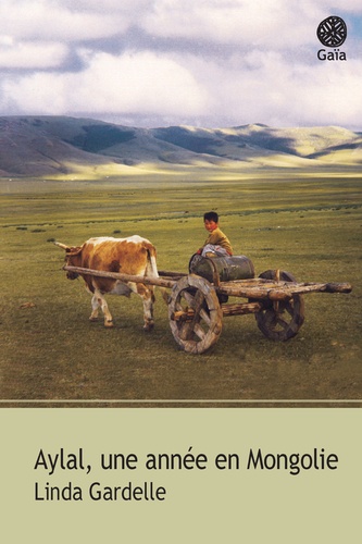 Aylal, Une Année En Mongolie