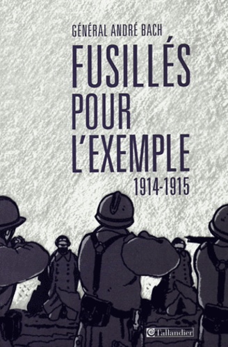 Fusillés Pour L'exemple 1914-1915