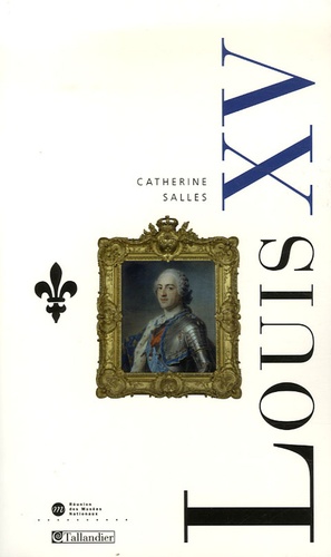 Louis Xv - Les Ombres Et Les Lumières