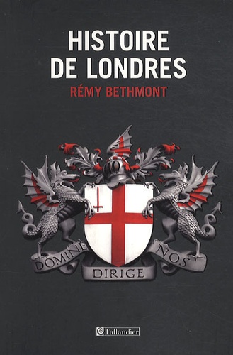 Histoire De Londres - Aux Sources D'une Identité Contradictoire