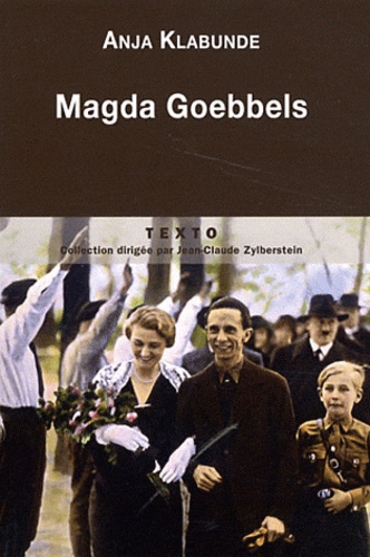 Magda Goebbels - Approche D'une Vie