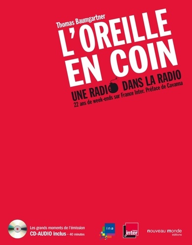L'oreille En Coin, Une Radio Dans La Radio - 22 Ans De Week-Ends Sur France Inter (1 Cd Audio)