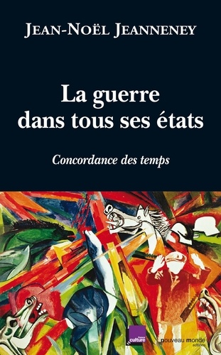 La Guerre Dans Tous Ses États - Concordance Des Temps
