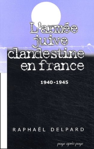 L'armée Juive Clandestine En France 1940-1945
