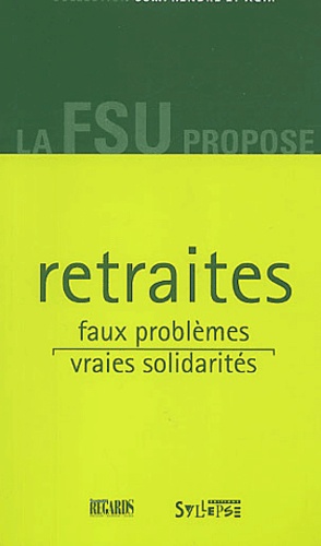 Retraites - Faux Problèmes, Vraies Solidarités