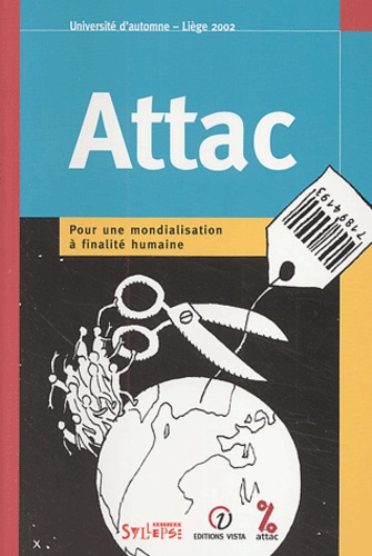 Attac - Pour Une Mondialisation A Finalite Humaine