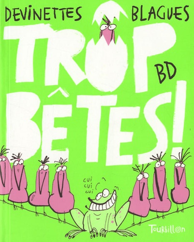 Trop Bêtes !
