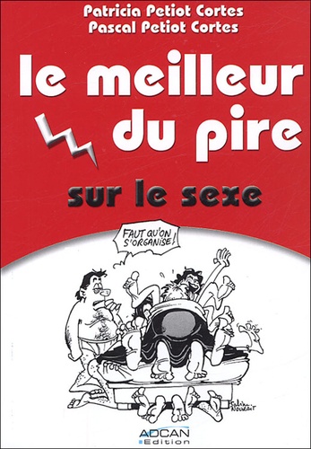 Le Meilleur Du Pire Sur Le Sexe
