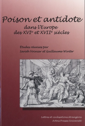 Poison Et Antidote Dans L'europe Des Xvie Et Xviie Siècles