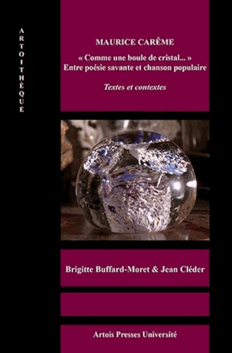 Maurice Carême - Comme Une Boule De Cristal..." Entre Poésie Savante Et Chanson Populaire