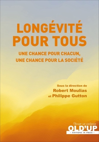 Longévité Pour Tous - Une Chance Pour Chacun, Une Chance Pour La Société