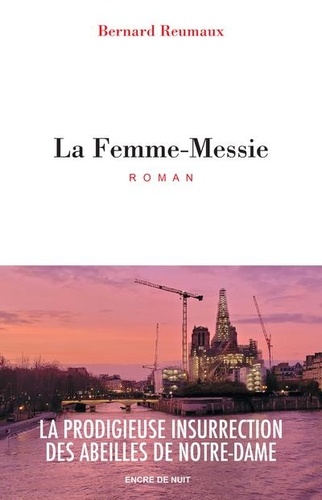 La Femme-Messie - La Prodigieuse Insurrection Des Abeilles De Notre-Dame