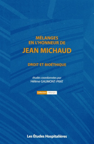 Mélanges En L'honneur De Jean Michaud - Droit Et Bioéthique